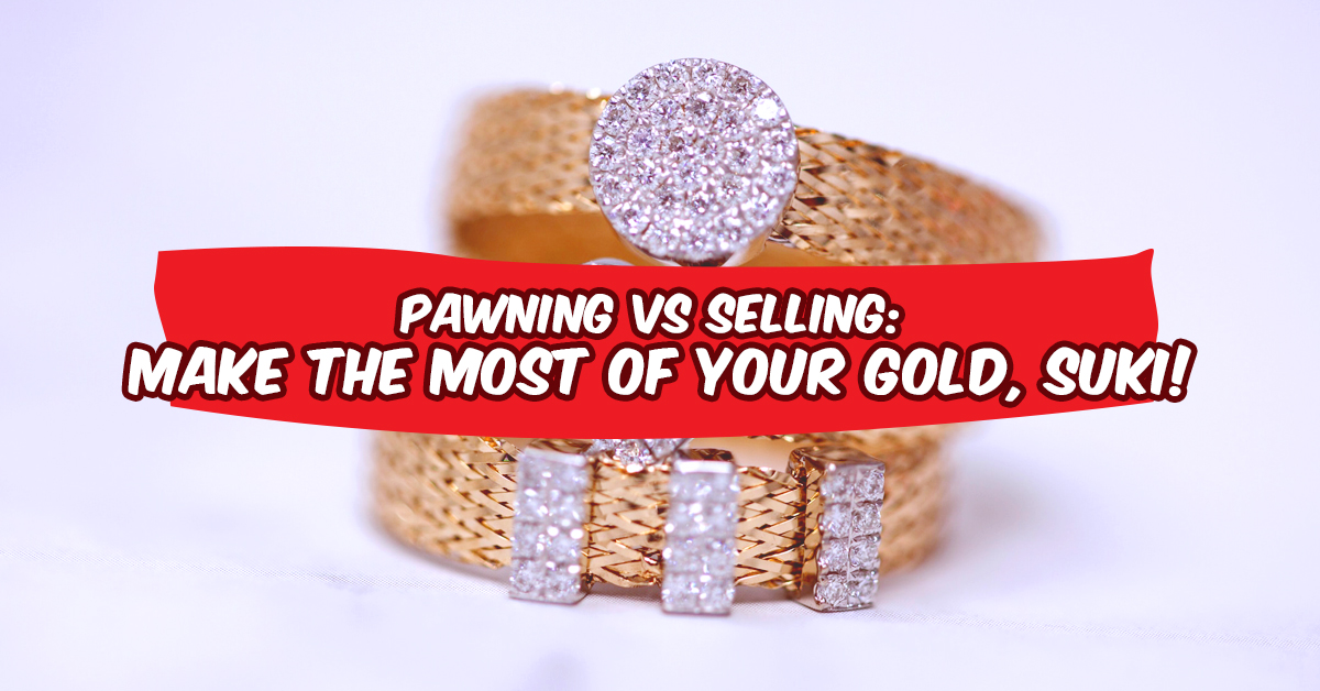 Pawning vs Selling Make the Most of Your Gold, Suki